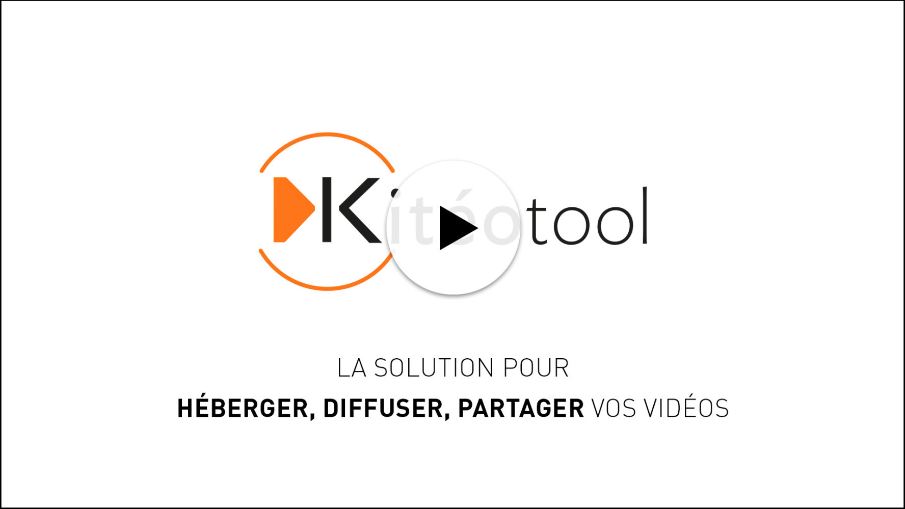 Kitéotool héberger diffuser et partager vos vidéos